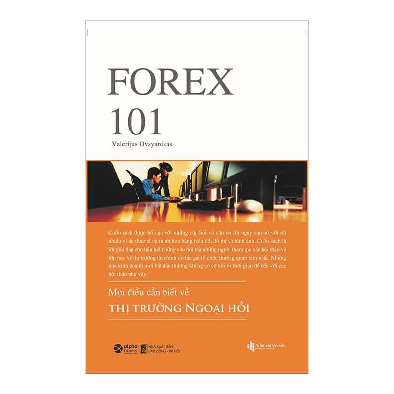 Forex 101 – Mọi Điều Cần Biết Về Thị Trường Ngoại Hối