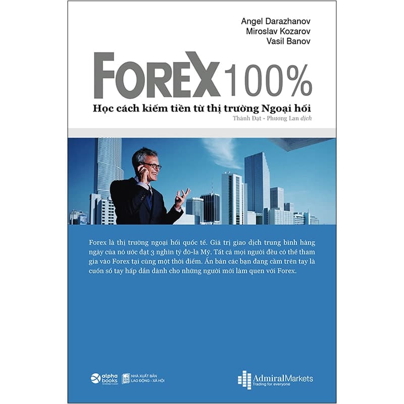 Forex 100% – Học Cách Kiếm Tiền Từ Thị Trường Ngoại Hối