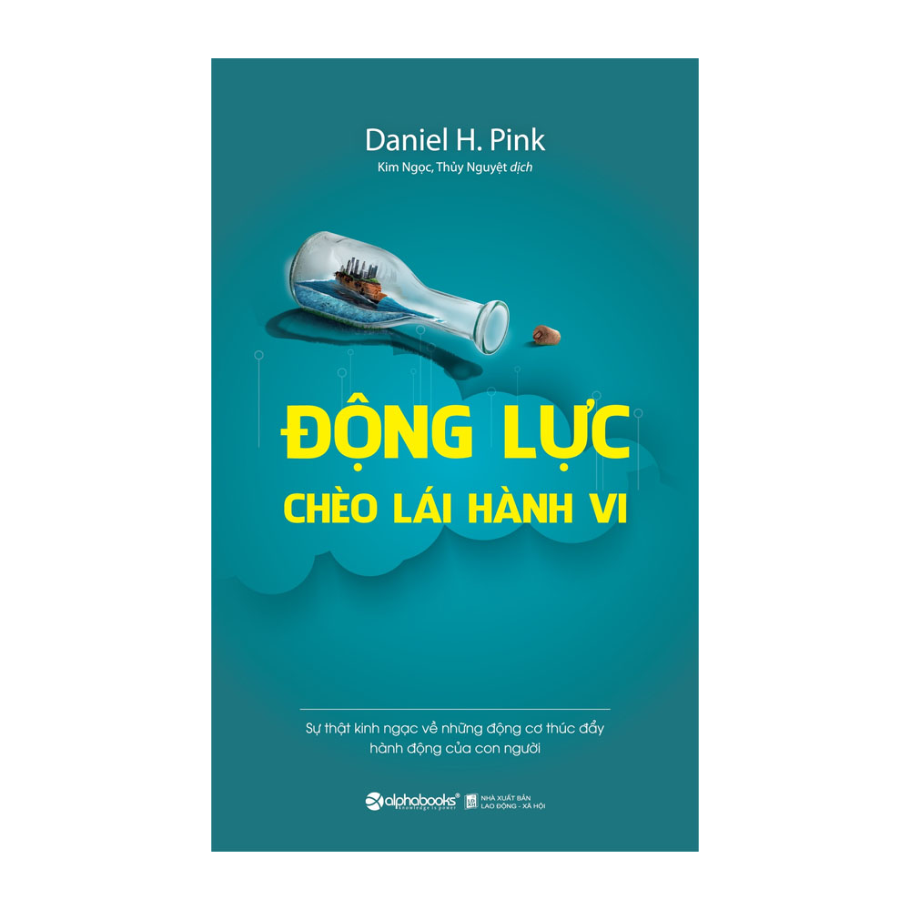 Động Lực Chèo Lái Hành Vi – Daniel H. Pink