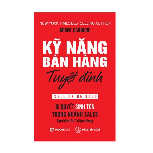 Kỹ Năng Bán Hàng Tuyệt Đỉnh (Tái Bản)