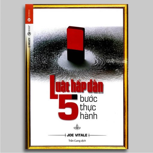 Luật hấp dẫn 5 bước thực hành – Joe Vitale