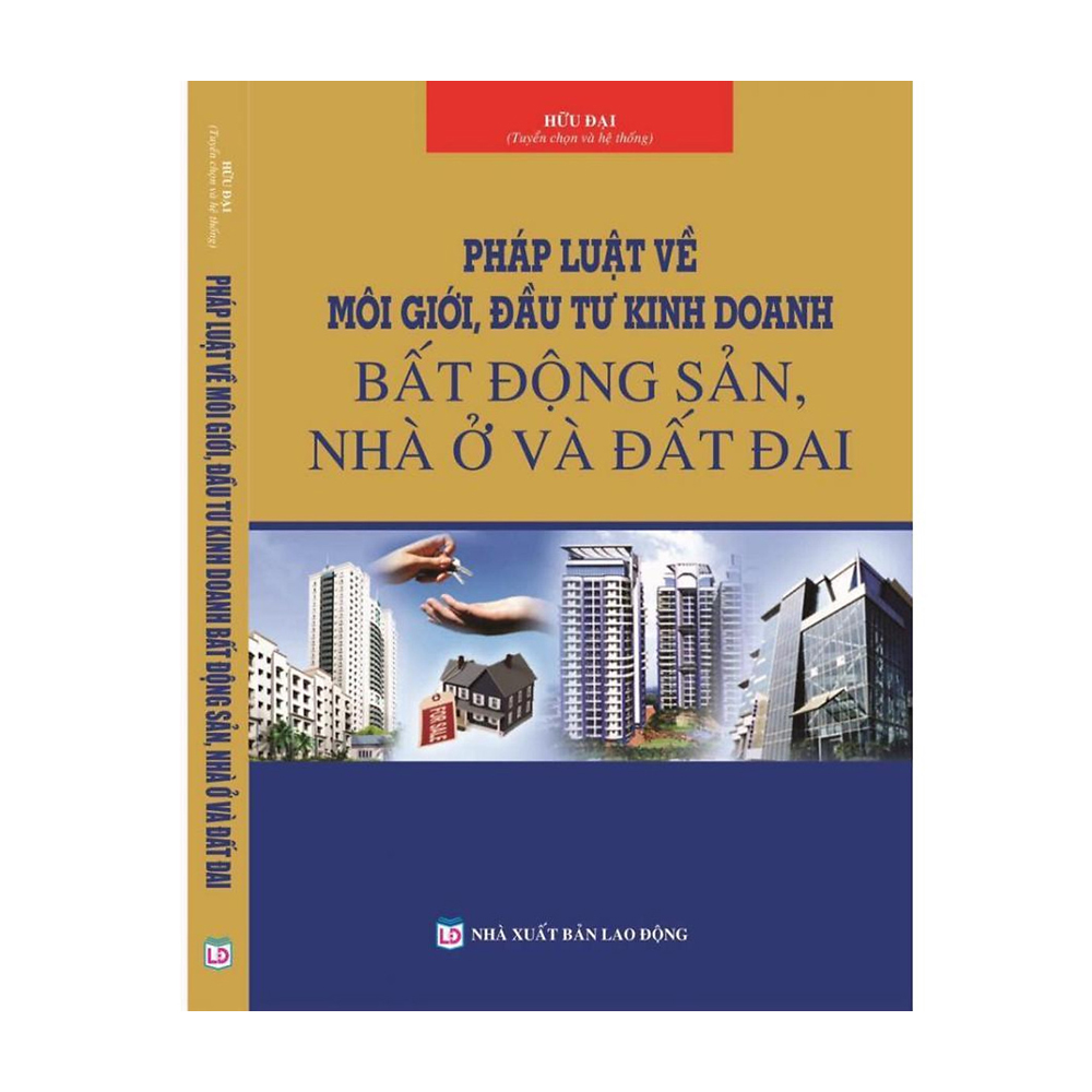 Pháp Luật Về Môi Giới, Đầu Tư Kinh Doanh Bất Động Sản, Nhà ở Và Đất Đai