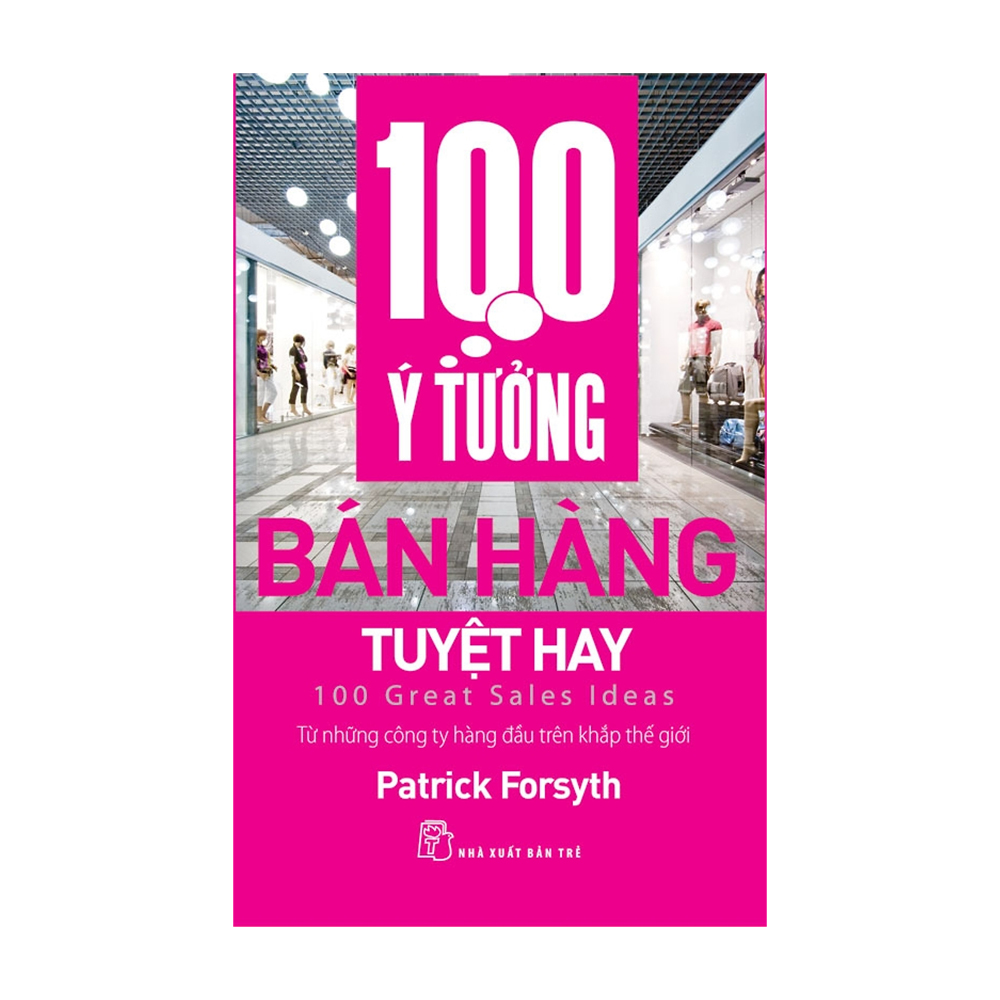 100 Ý Tưởng Bán Hàng Tuyệt Hay