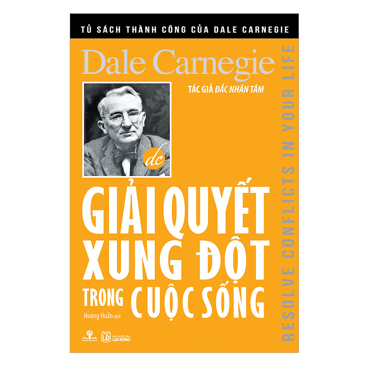 Giải Quyết Xung Đột Trong Cuộc Sống – Dale Carnegie