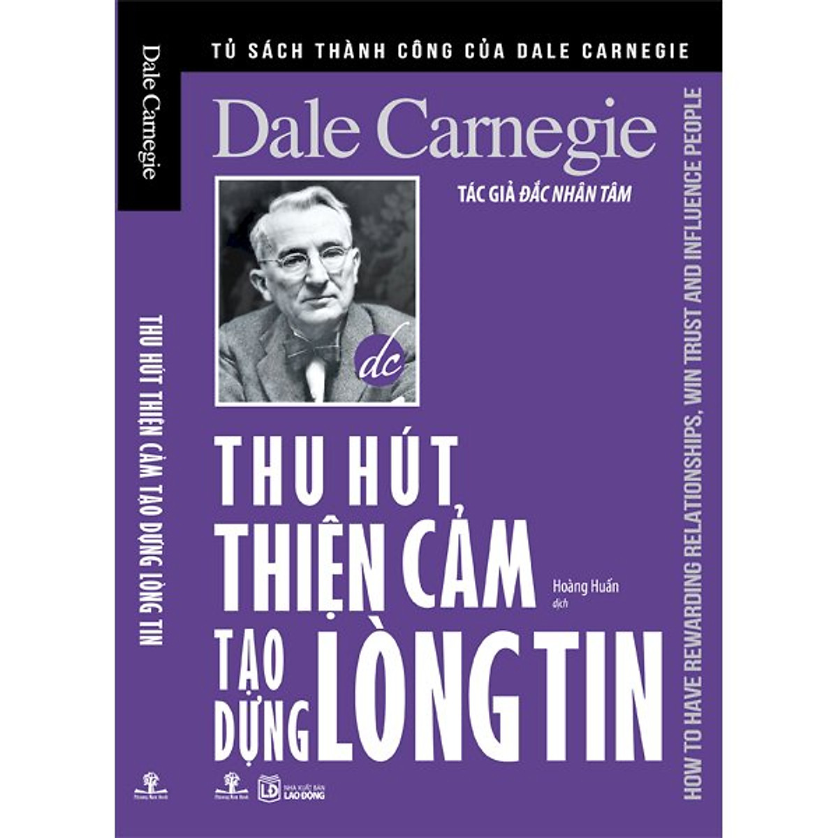 Thu Hút Thiện Cảm Tạo Dựng Lòng Tin – Dale Carnegie