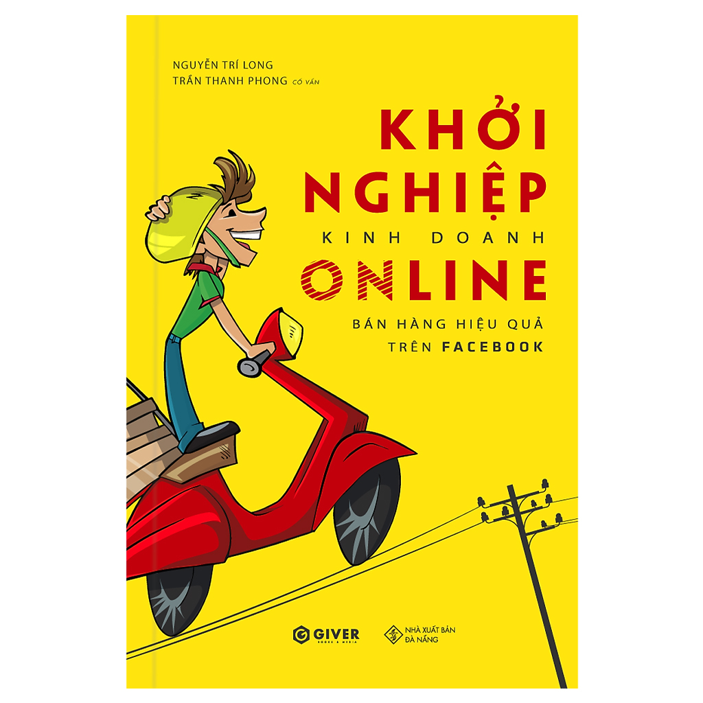 Khởi Nghiệp Kinh Doanh Online – Bán Hàng Hiệu Quả Trên Facebook