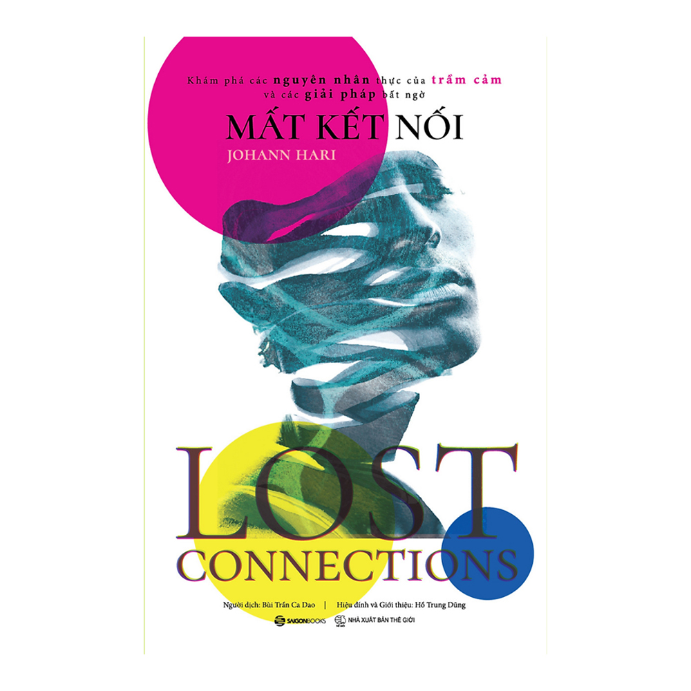 Mất Kết Nối (Lost Connections) – Tác giả Johann Hari