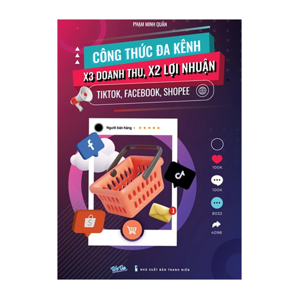 Sách Công Thức Đa Kênh x3 Doanh thu, x2 Lợi nhuận TikTok, Shopee, Facebook